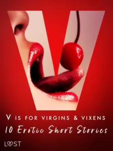 V is for Virgins & Vixens - 10 Erotic Short Stories - Malva B., Nicolas Lemarin, Valery Jonsson, Britta Bocker - e-kniha