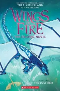 The Lost Heir (Wings of Fire Graphic Novel #2), 2 (Sutherland Tui T.)(Paperback)