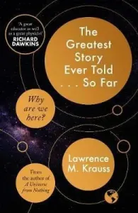 Greatest Story Ever Told...So Far (Krauss Lawrence M.)(Paperback / softback)