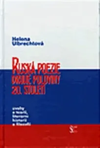Ruská poezie druhé poloviny 20. století - Helena Ulbrechtová