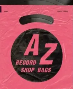 A-Z of Record Shop Bags: 1940s to 1990s - Damon Murray, Stephen Sorrell, Jonny Trunk, Savage Jon