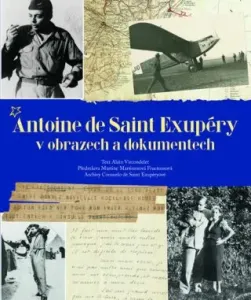 Antoine de Saint Exupéry v obrazech a dokumentech - Vircondelet Alain