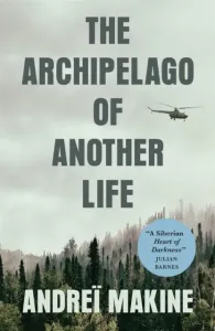 Archipelago of Another Life (Makine Andrei)(Paperback / softback)