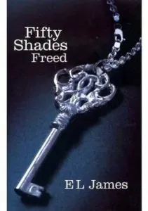 Fifty Shades Freed - The #1 Sunday Times bestseller (James E L)(Paperback / softback)