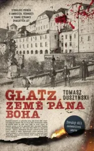 Glatz. Země Pána Boha - Tomasz Duszynski