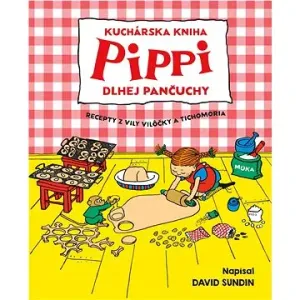 Kuchárska kniha Pippi Dlhej Pančuchy: Recepty z vily Vilôčky a Tichomoria