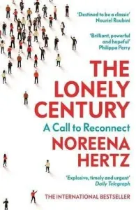 Lonely Century - A Call to Reconnect (Hertz Noreena)(Paperback / softback)