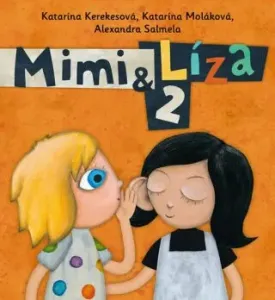Mimi & Líza 2 - Alexandra Salmela, Katarína Kerekesová, Katarína Moláková