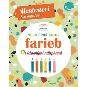 Moja prvá kniha farieb s úžasnými nálepkami: Montessori Svet úspechov