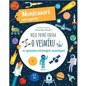 Montessori-Moje první kniha o vesmíru - Agnese Baruzziová, Chiara Piroddiová