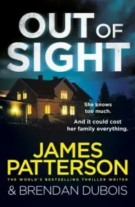 Out of Sight - You have 48 hours to save your family... (Patterson James)(Paperback / softback)