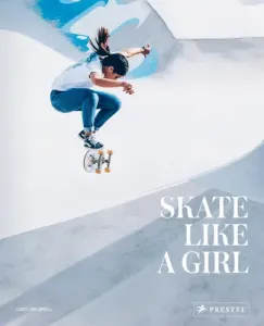 Skate Like a Girl (Amell Carolina)(Pevná vazba)