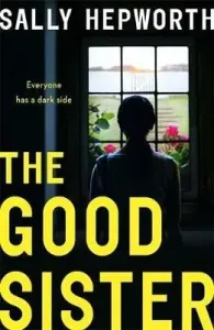 Good Sister - The gripping domestic page-turner perfect for fans of Liane Moriarty (Hepworth Sally)(Paperback / softback)