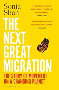 Next Great Migration - The Story of Movement on a Changing Planet (Shah Sonia)(Paperback / softback)