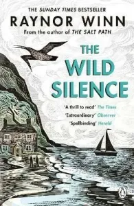 Wild Silence - The Sunday Times Bestseller 2021 from the author of The Salt Path (Winn Raynor)(Paperback / softback)