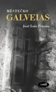 Městečko Galveias - José Luís Peixoto