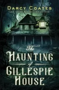 The Haunting of Gillespie House (Coates Darcy)(Paperback)