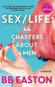 SEX/LIFE: 44 Chapters About 4 Men - Now a series on Netflix (Easton BB)(Paperback / softback)