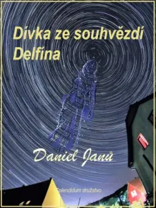 Dívka ze souhvězdí Delfína - Daniel Janů - e-kniha