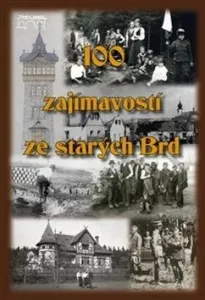 100 zajímavostí ze starých Brd - Jan Hajšman, Marie Kabátníková, Hana Křepelková