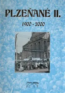 Plzeňané II. 1900-2000 - Petr Mazný, Petr Flachs, Zdeněk Hůrka, Luděk Krčmář