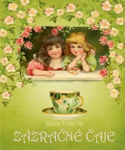 Zázračné čaje - Klára Trnková