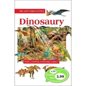 Dinosaury Mladý objaviteľ: druhy, história, naleziská, objavy