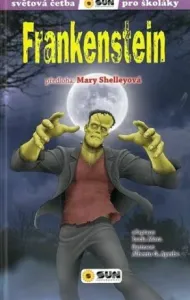 Frankenstein - Světová četba pro školáky - Mary W. Shelley, Lucía Mora, Alberto Ayerbe G