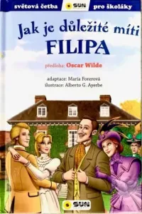 Jak je důležité míti Filipa - Světová četba pro školáky - Oscar Wilde, María Forerová