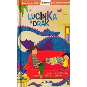 Lucinka a drak - Báječné příběhy pro malé čtenáře - Florencia Cafferata, Dita Křišťanová