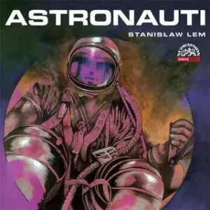 Astronauti - Stanisław Lem - audiokniha