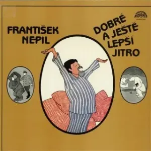 Dobré a ještě lepší jitro - František Nepil - audiokniha