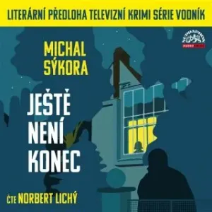 Ještě není konec - Michal Sýkora - audiokniha