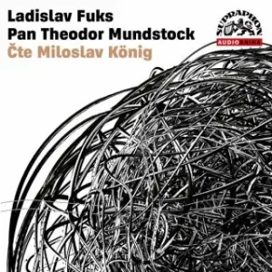 Pan Theodor Mundstock - Ladislav Fuks - audiokniha
