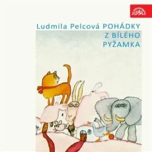 Pohádky z bílého pyžamka - Ludmila Pelcová - audiokniha