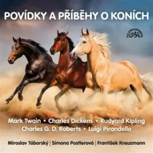 Povídky a příběhy o koních - Charles Dickens, Mark Twain, Rudyard Kipling, Luigi Pirandello - audiokniha