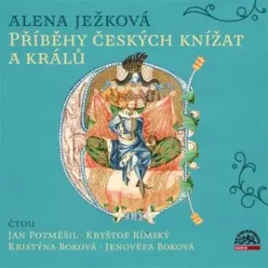Příběhy českých knížat a králů - Alena Ježková - audiokniha