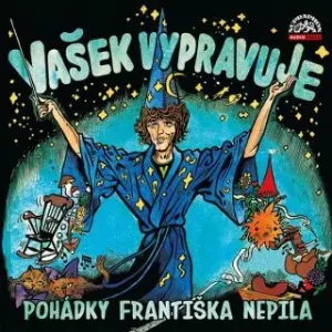 Vašek vypravuje pohádky Františka Nepila (komplet) - František Nepil - audiokniha