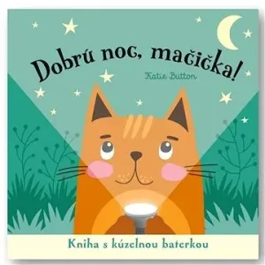 Dobrú noc, mačička!: Kniha s kúzelnou baterkou
