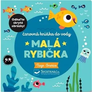 Malá rybička: Čarovná knižka do vody