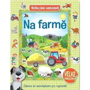 Na farmě - Kniha plná samolepek