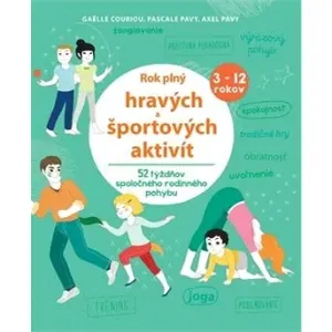 Rok plný hravých a športových aktivít - Gaelle Gouriou, Pascale Pavy, Axel Pavy