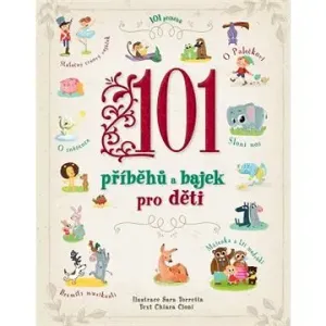 101 příběhů a bajek pro děti - Chiara Cioni, Sara Torretta