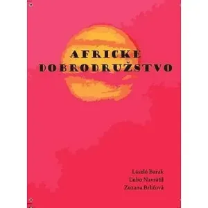 Africké dobrodružstvo - László Barak