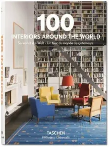 100 Interiors Around the World - Angelika Taschen, Brian Cole Miller