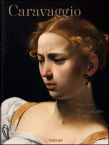 Caravaggio. the Complete Works (Schtze Sebastian)(Pevná vazba)