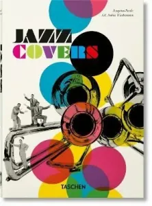 Jazz Covers. 40th Anniversary Edition - Julius Wiedemann, Joaquim Paulo