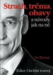 Strach, tréma a obavy - Ivo Toman - e-kniha