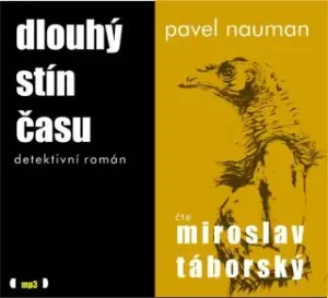 Dlouhý stín času - Pavel Nauman, Miroslav Táborský - audiokniha