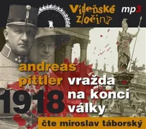 Vídeňské zločiny 2: Vražda na konci války /1918/ - Pittler Andreas - audiokniha